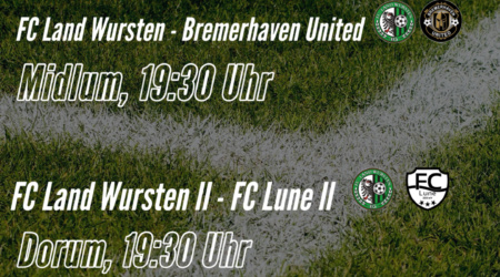 Allianz NMS Blank Cup (1. Runde): FC Land Wursten – Bremerhaven United und FC Land Wursten II – FC Lune II