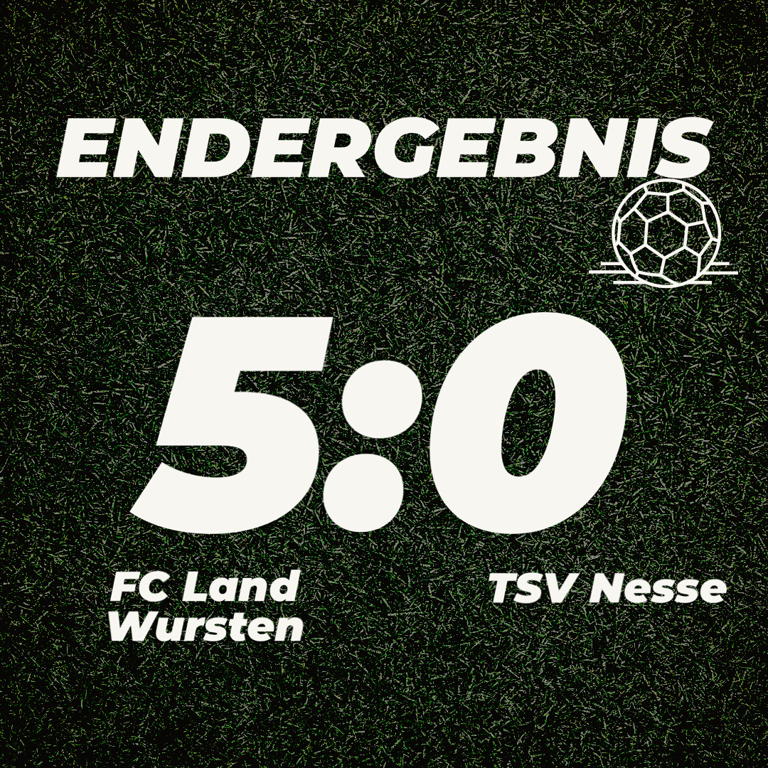 Du betrachtest gerade 14. Spieltag: FC Land Wursten – TSV Nesse 5:0